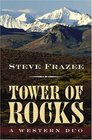 Five Star First Edition Westerns  Tower of Rocks A Western Duo