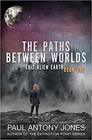 The Paths Between Worlds This Alien Earth Book One