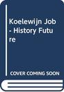 Koelewijn Job  History Future