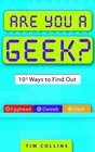 Are You a Geek 1000 Ways to Find Out