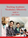 Teaching Academic Vocabulary Effectively Part II