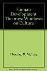 Human Development Theories  Windows on Culture