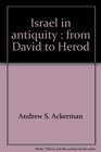 Israel in Antiquity From David to Herod