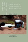 Decolonizing African Religion A Short History of African Religions in Western Scholarship