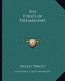 The Ethics of Freemasonry