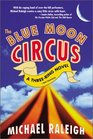 The Blue Moon Circus A ThreeRing Novel