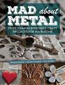 Mad About Metal More Than 50 Embossed Craft Projects for Your Home