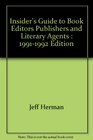 Insider's Guide to Book Editors Publishers and Literary Agents 19911992 Edition