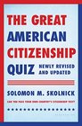 The Great American Citizenship Quiz Newly Revised and Updated