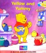 Yellow and Yummy A Book About Colors