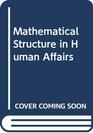 Mathematical Structure in Human Affairs
