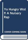 Yo Hungry Wolf A Nursery Rap