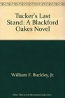 Tucker's Last Stand A Blackford Oakes Novel