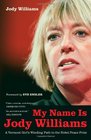 My Name Is Jody Williams A Vermont Girl's Winding Path to the Nobel Peace Prize