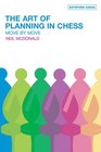 The Art of Planning in Chess Move by Move