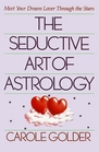 The Seductive Art of Astrology  Meet Your Dream Lover Through the Stars