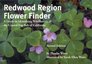 Redwood Region Flower Finder: A Guide to Identifying Wildflowers of the Coastal Fog Belt of California