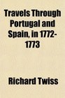 Travels Through Portugal and Spain in 17721773