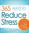 365 Ways to Reduce Stress Everyday Tips to Help You Relax Rejuvenate and Refresh