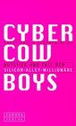 Cyber Cowboys Aufstieg und Fall der Silicon Alley Millionre