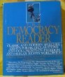 The Democracy Reader Classic and Modern Speeches Essays Poems Declarations and Documents on Freedom and Human Rights Worldwide