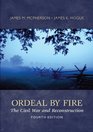 Ordeal By Fire The Civil War and Reconstruction