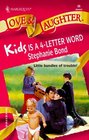 Kids is a 4-Letter Word (Harlequin Love & Laughter, No 35)
