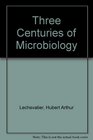 Three Centuries of Microbiology