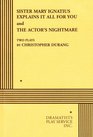 Sister Mary Ignatius Explains It All for You and the Actor's Nightmare Two Plays