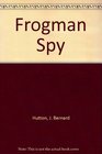 Frogman Spy