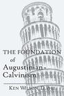 The Foundation of AugustinianCalvinism