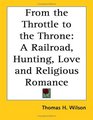 From the Throttle to the Throne A Railroad Hunting Love and Religious Romance