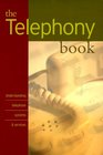 The Telephony Book  Understanding Systems and Services