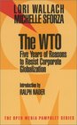 The Wto Five Years of Reasons to Resist Corporate Globalization