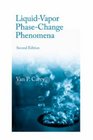 Liquid Vapor Phase Change Phenomena An Introduction to the Thermophysics of Vaporization and Condensation Processes in Heat Transfer Equipment