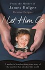 I Let Him Go The heartbreaking book from the mother of James Bulger