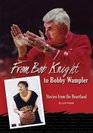 From Bob Knight to Bobby Wampler Stories from the Heartland