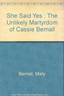 She Said Yes The Unlikely Martyrdom of Cassie Bernall Littleton Colorado