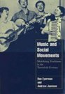 Music and Social Movements  Mobilizing Traditions in the Twentieth Century
