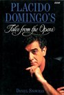 Placido Domingos Tales From the Opera