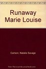 Runaway Marie Louise