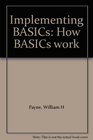 Implementing BASICs How BASICs work