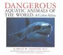 Dangerous Aquatic Animals of the World A Color Atlas