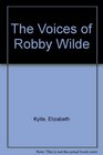 The Voices of Robby Wilde