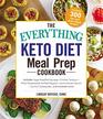 The Everything Keto Diet Meal Prep Cookbook Includes Sage Breakfast Sausage Chicken Tandoori Philly CheesesteakStuffed Peppers Lemon Butter Salmon Cannoli Cheesecakeand Hundreds More