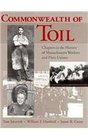 Commonwealth of Toil Chapters in the History of Massachusetts Workers and Their Unions