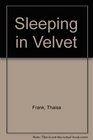 Sleeping in Velvet