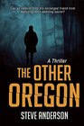 The Other Oregon A Thriller