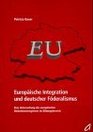 Europaische Integration und deutscher Foderalismus Eine Untersuchung des europaischen Mehrebenenregierens im Bildungsbereich
