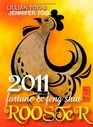 Lillian Too  Jennifer Too Fortune  Feng Shui 2011 Rooster